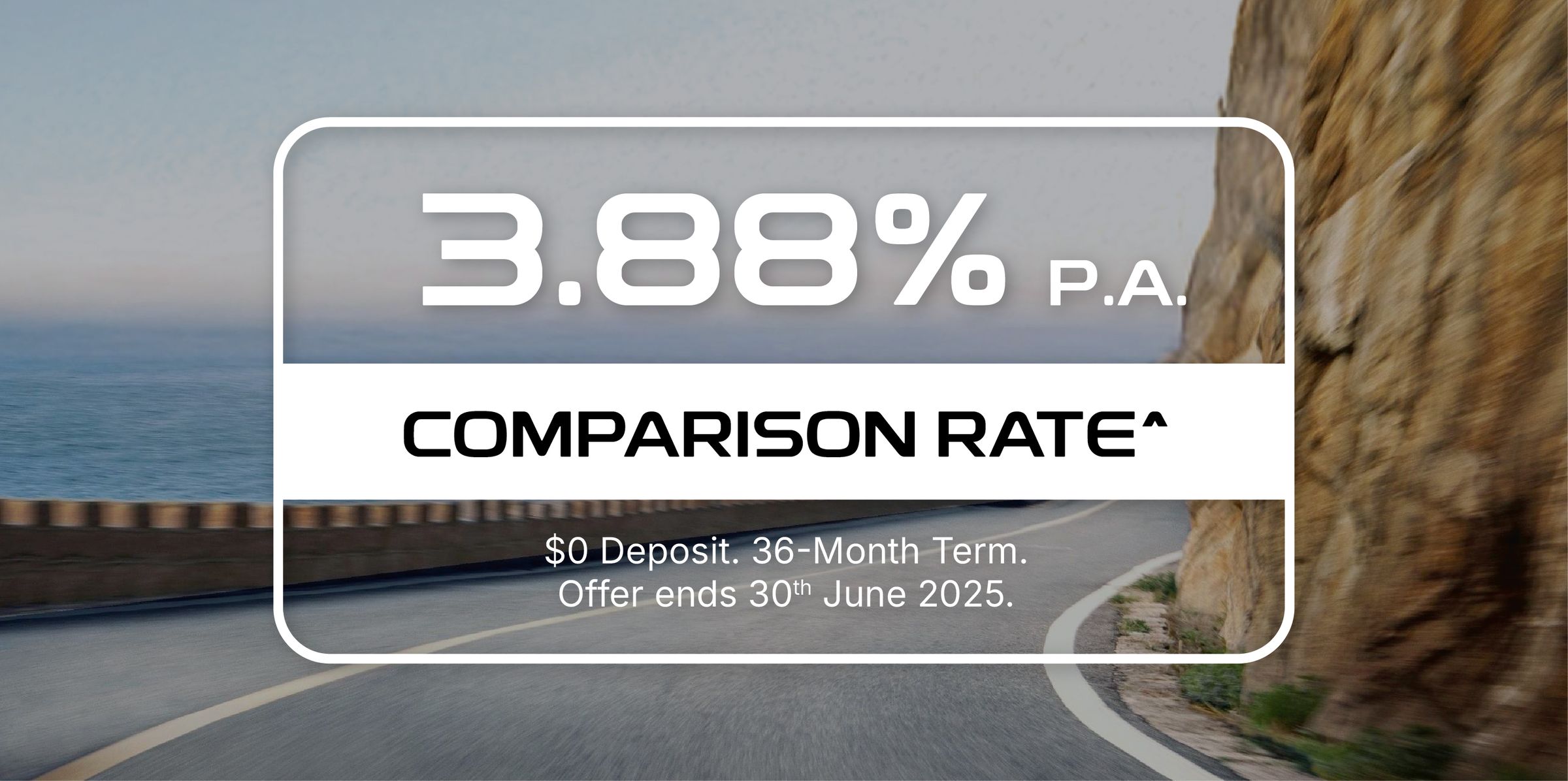 3.88% Comparison Rate^ Finance Offer Image